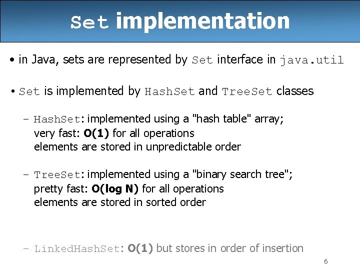 Set implementation • in Java, sets are represented by Set interface in java. util Set implementation • in Java, sets are represented by Set interface in java. util