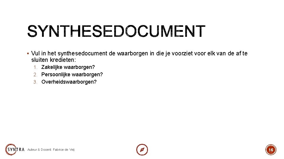 § Vul in het synthesedocument de waarborgen in die je voorziet voor elk van