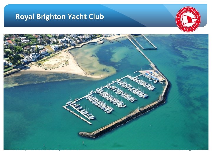 Royal Brighton Yacht Club Rob Davis, Vice Commodore – Sandringham Yacht Club February, 2015