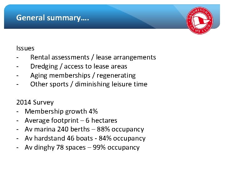 General summary…. Issues Rental assessments / lease arrangements Dredging / access to lease areas