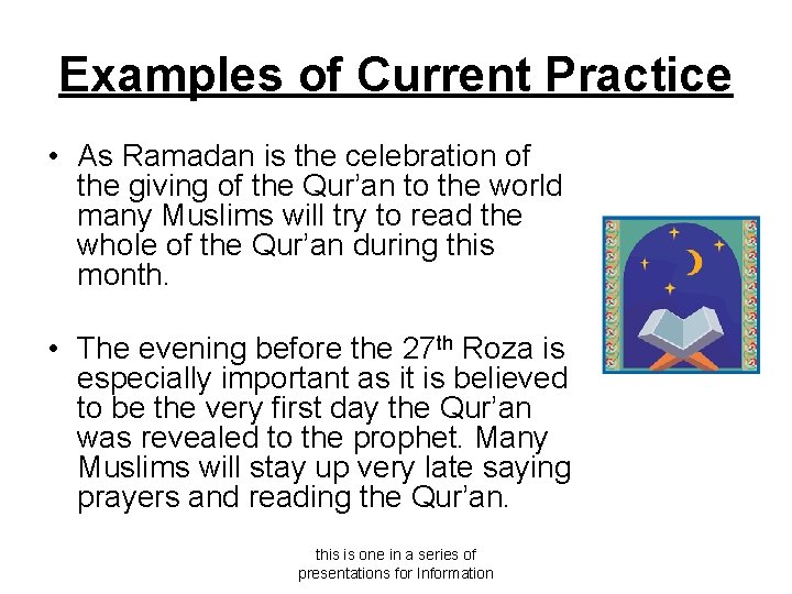 Examples of Current Practice • As Ramadan is the celebration of the giving of