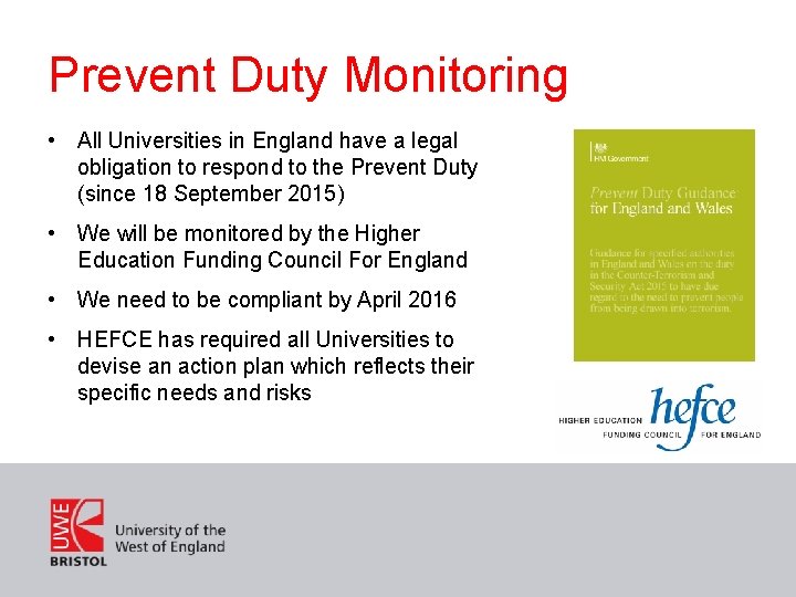 Prevent Duty Monitoring • All Universities in England have a legal obligation to respond