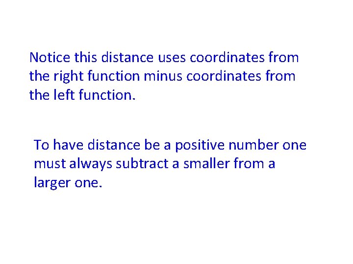 Notice this distance uses coordinates from the right function minus coordinates from the left