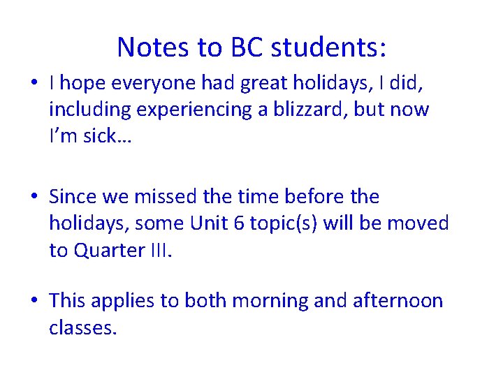Notes to BC students: • I hope everyone had great holidays, I did, including
