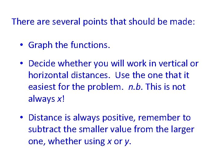 There are several points that should be made: • Graph the functions. • Decide