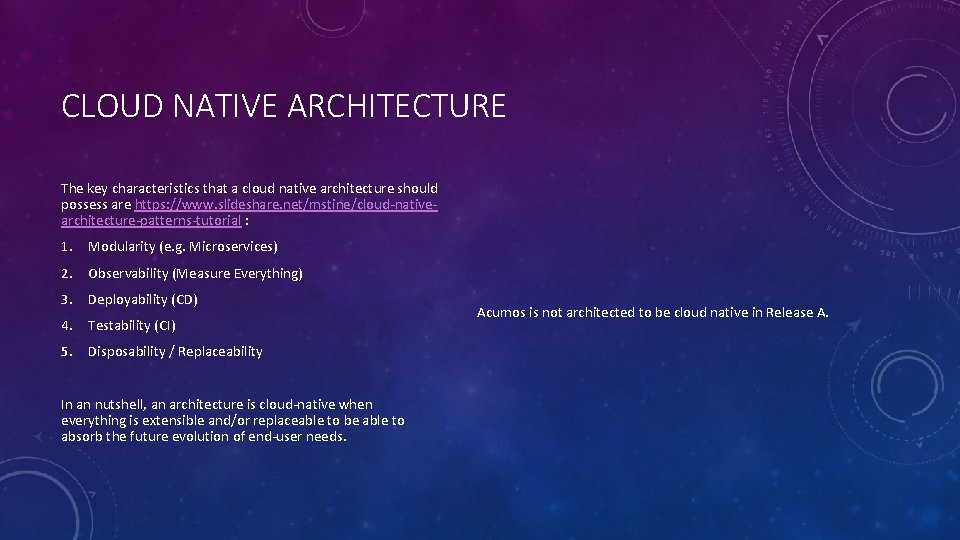 CLOUD NATIVE ARCHITECTURE The key characteristics that a cloud native architecture should possess are