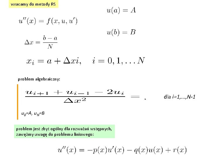 wracamy do metody RS problem algebraiczny: dla i=1, . . . , N-1 u