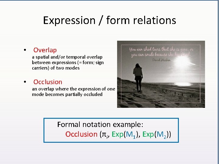 Expression / form relations • Overlap a spatial and/or temporal overlap between expressions (=