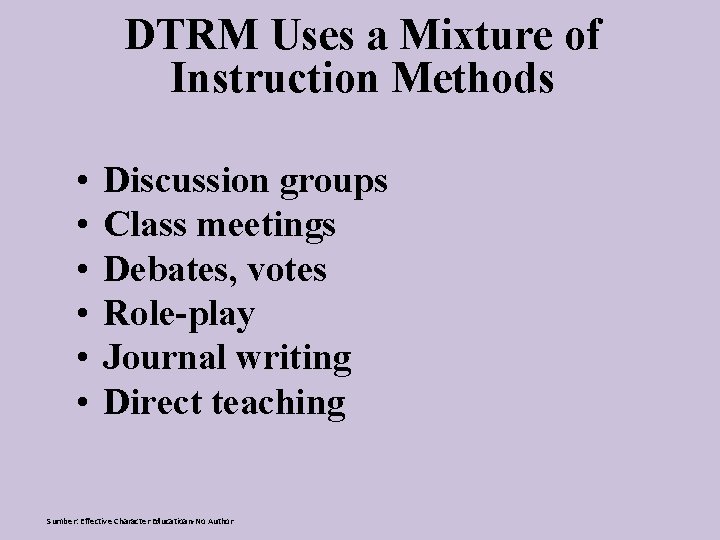 DTRM Uses a Mixture of Instruction Methods • • • Discussion groups Class meetings