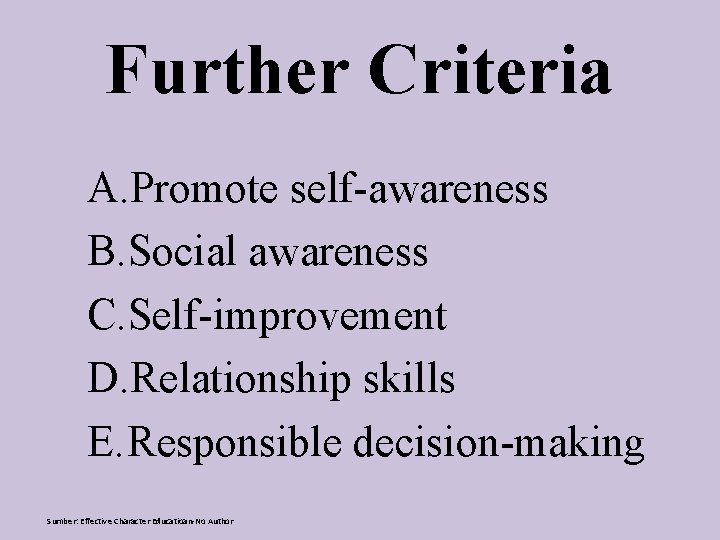 Further Criteria A. Promote self-awareness B. Social awareness C. Self-improvement D. Relationship skills E.