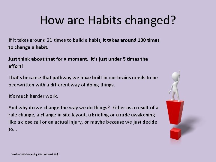 How are Habits changed? If it takes around 21 times to build a habit,