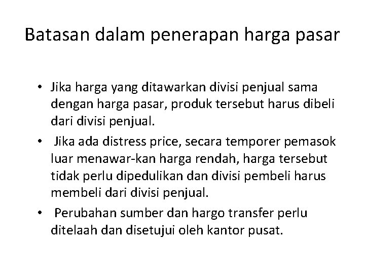 Batasan dalam penerapan harga pasar • Jika harga yang ditawarkan divisi penjual sama dengan