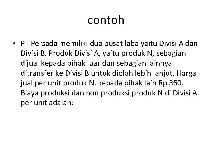 contoh • PT Persada memiliki dua pusat laba yaitu Divisi A dan Divisi B.