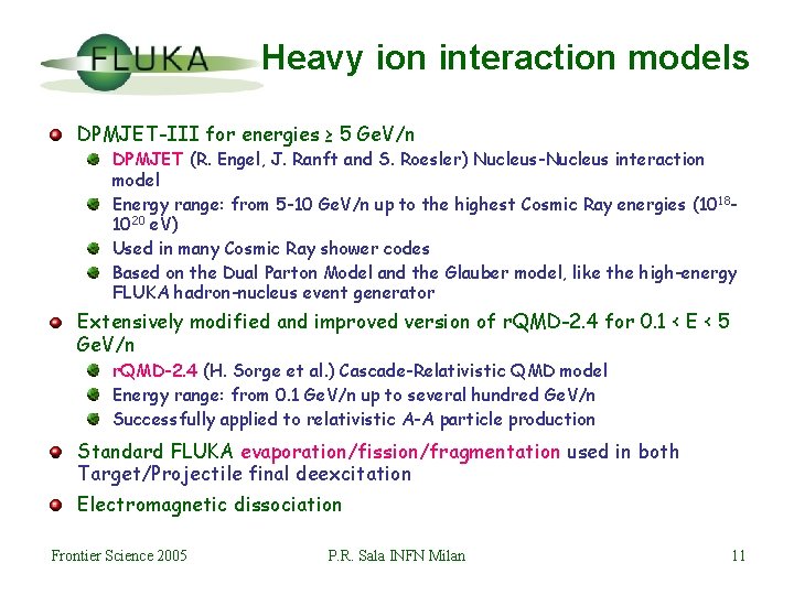 Heavy ion interaction models DPMJET-III for energies ≥ 5 Ge. V/n DPMJET (R. Engel,