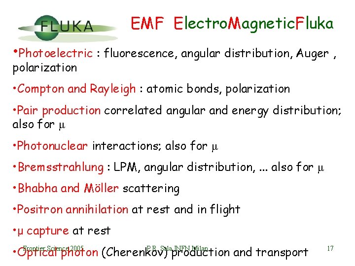 EMF Electro. Magnetic. Fluka • Photoelectric : fluorescence, angular distribution, Auger , polarization •