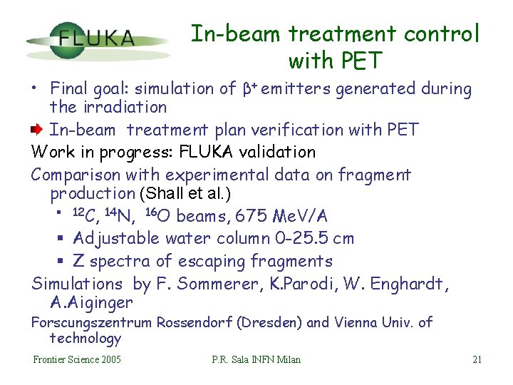 In-beam treatment control with PET • Final goal: simulation of β+ emitters generated during