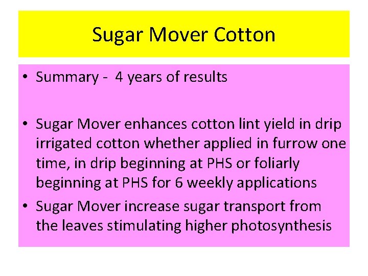 Sugar Mover Cotton • Summary - 4 years of results • Sugar Mover enhances