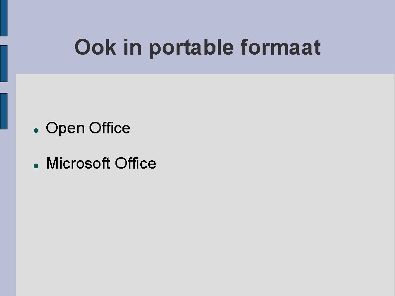 Ook in portable formaat Open Office Microsoft Office 