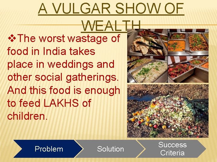 A VULGAR SHOW OF WEALTH v. The worst wastage of food in India takes