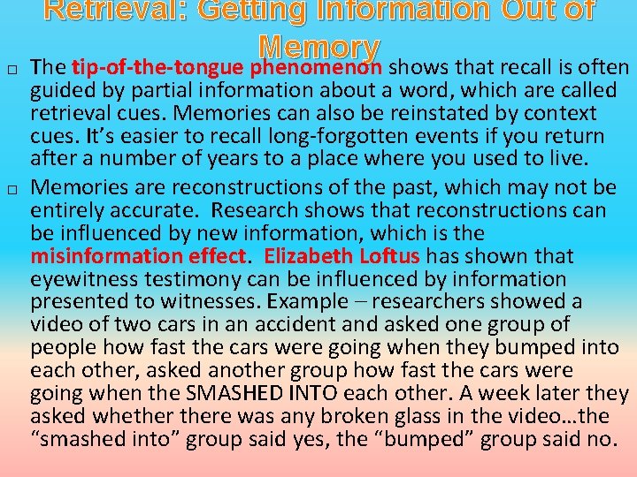 � � Retrieval: Getting Information Out of Memory The tip-of-the-tongue phenomenon shows that recall