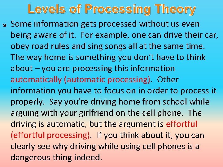 Levels of Processing Theory Some information gets processed without us even being aware of