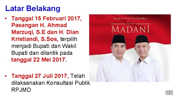 Latar Belakang • Tanggal 15 Februari 2017, Pasangan H. Ahmad Marzuqi, S. E dan