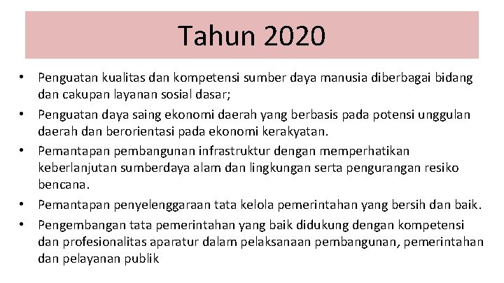 Tahun 2020 • Penguatan kualitas dan kompetensi sumber daya manusia diberbagai bidang dan cakupan