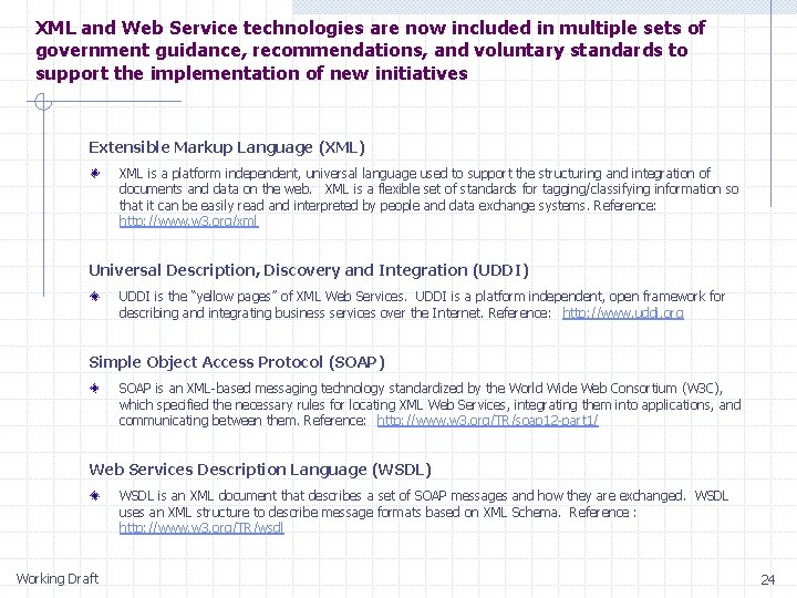 XML and Web Service technologies are now included in multiple sets of government guidance,