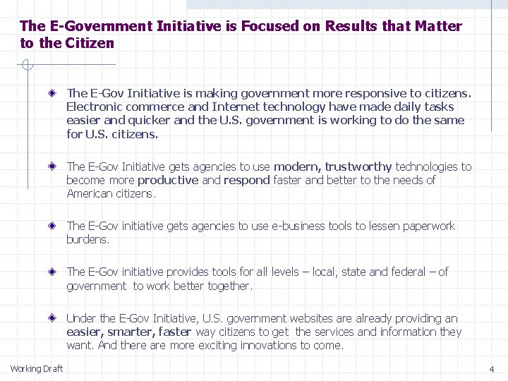 The E-Government Initiative is Focused on Results that Matter to the Citizen The E-Gov