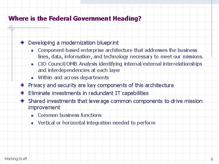 Where is the Federal Government Heading? Developing a modernization blueprint n n n Component-based