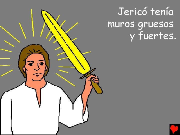 Jericó tenía muros gruesos y fuertes. 