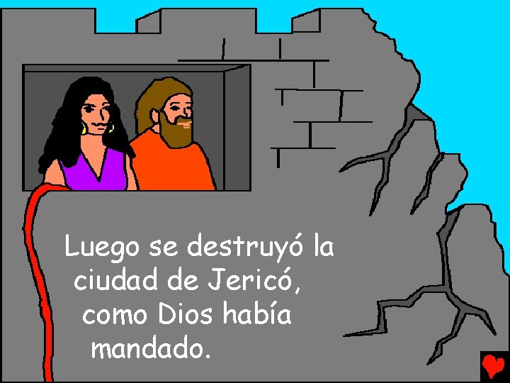 Luego se destruyó la ciudad de Jericó, como Dios había mandado. 