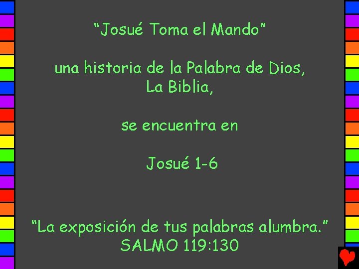 “Josué Toma el Mando” una historia de la Palabra de Dios, La Biblia, se