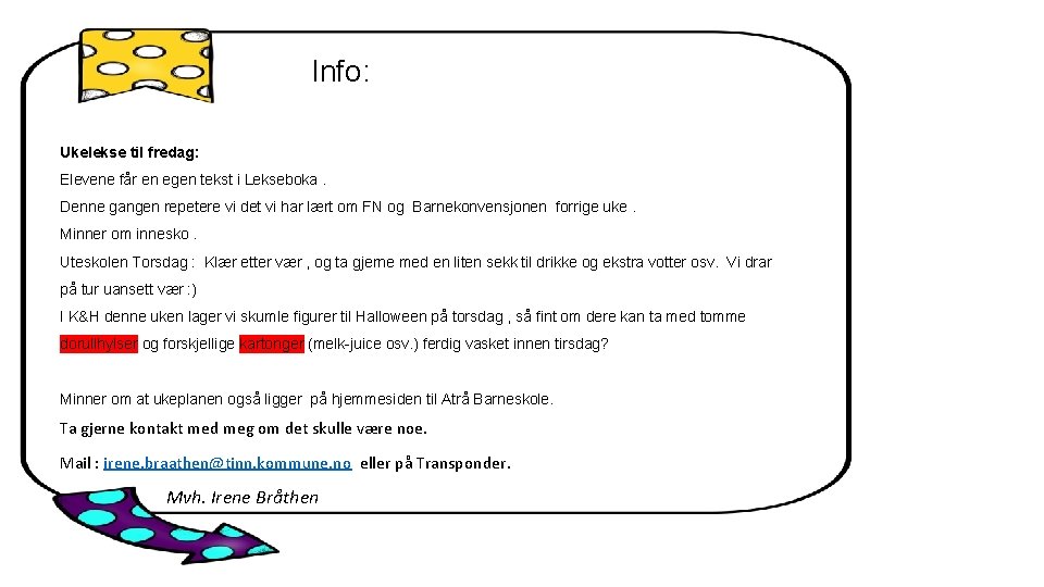 Info: Ukelekse til fredag: Elevene får en egen tekst i Lekseboka. Denne gangen repetere