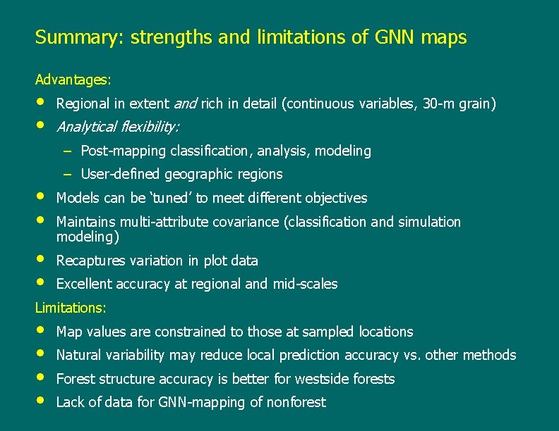 Summary: strengths and limitations of GNN maps Advantages: • • Regional in extent and