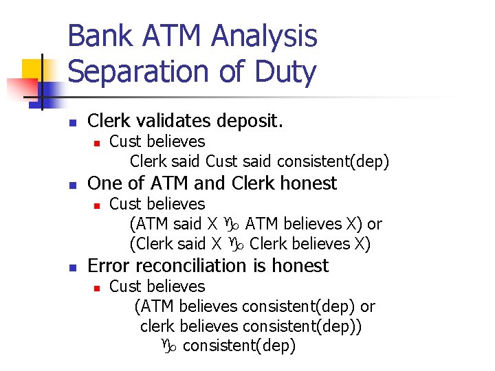 Bank ATM Analysis Separation of Duty n Clerk validates deposit. n n One of