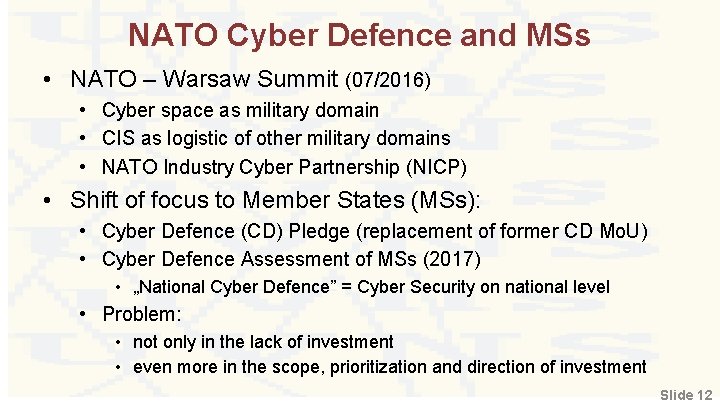 NATO Cyber Defence and MSs • NATO – Warsaw Summit (07/2016) • Cyber space