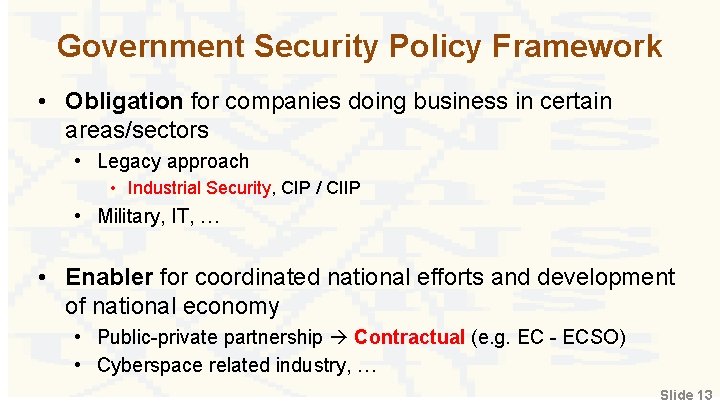 Government Security Policy Framework • Obligation for companies doing business in certain areas/sectors •