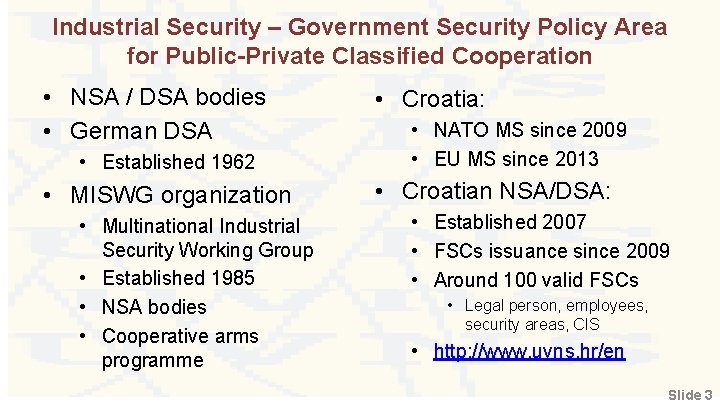 Industrial Security – Government Security Policy Area for Public-Private Classified Cooperation • NSA /