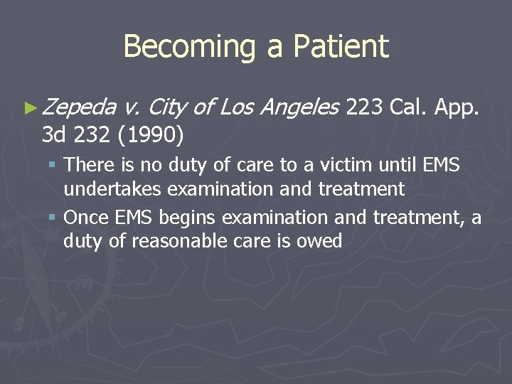 Becoming a Patient ► Zepeda v. City of Los Angeles 223 Cal. App. 3