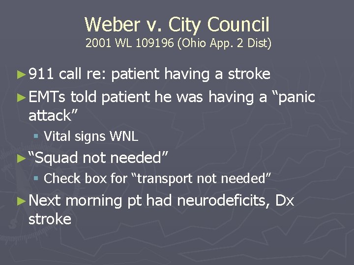 Weber v. City Council 2001 WL 109196 (Ohio App. 2 Dist) ► 911 call