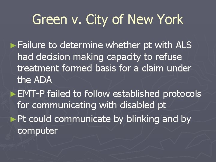 Green v. City of New York ► Failure to determine whether pt with ALS