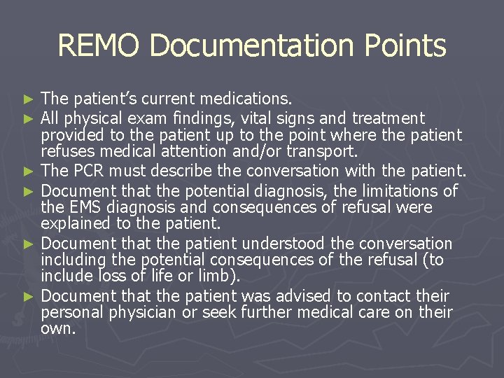 REMO Documentation Points ► ► ► The patient’s current medications. All physical exam findings,