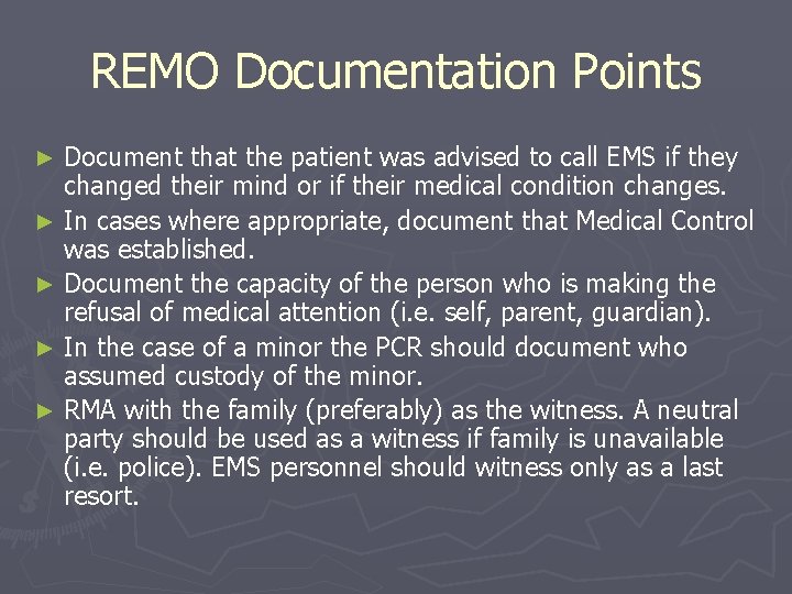 REMO Documentation Points ► ► ► Document that the patient was advised to call