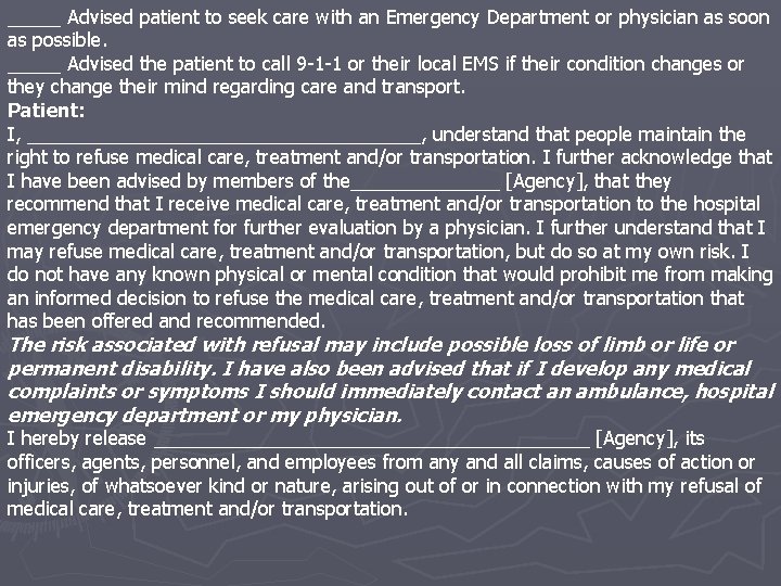 _____ Advised patient to seek care with an Emergency Department or physician as soon