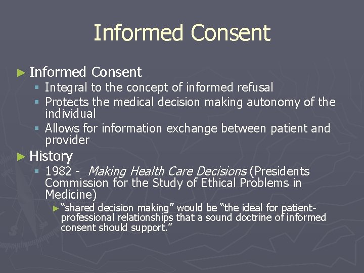 Informed Consent ► Informed Consent § Integral to the concept of informed refusal §