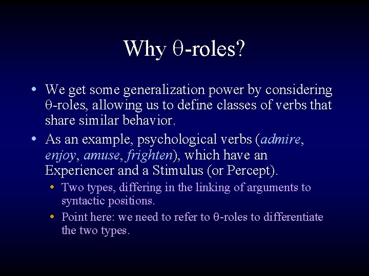 Why q-roles? • We get some generalization power by considering q-roles, allowing us to