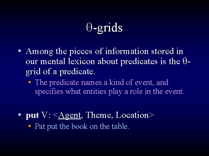q-grids • Among the pieces of information stored in our mental lexicon about predicates