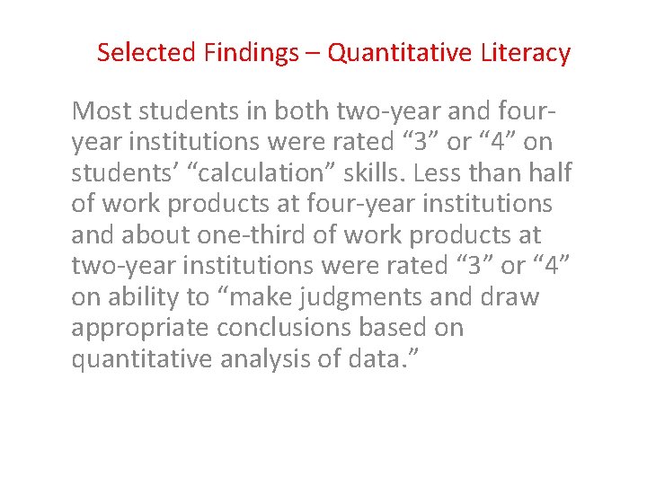 Selected Findings – Quantitative Literacy Most students in both two-year and fouryear institutions were