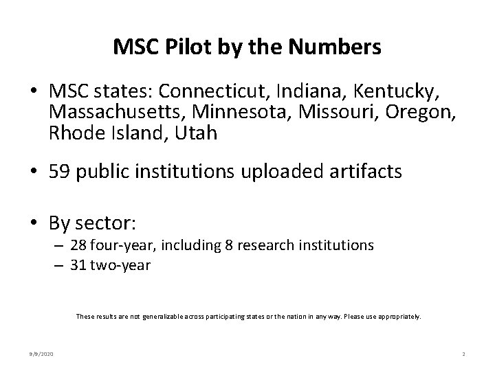 MSC Pilot by the Numbers • MSC states: Connecticut, Indiana, Kentucky, Massachusetts, Minnesota, Missouri,